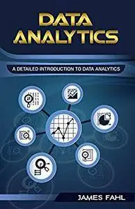 Data Analytics: A Practical Guide To Data Analytics For Business, Beginner To Expert