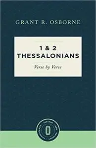 1 & 2 Thessalonians Verse by Verse (Osborne New Testament Commentaries)