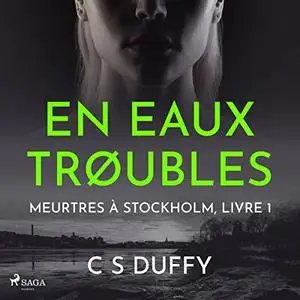 C.S. Duffy, "Meurtres à Stockholm, tome 1 : En eaux trøubles"