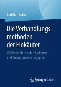 Die Verhandlungsmethoden der Einkäufer: Wie Verkäufer sie durchschauen und ihnen souverän begegnen