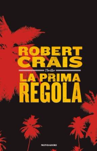 La prima regola - Robert Crais