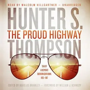 The Proud Highway: Saga of a Desperate Southern Gentleman, 1955-1967 [Audiobook]