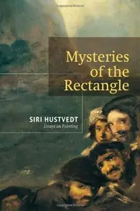 Mysteries of the Rectangle: Essays on Painting