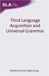 Third Language Acquisition and Universal Grammar (Second Language Acquisition) (repost)
