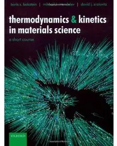 Thermodynamics & Kinetics in Materials Science: A Short Course