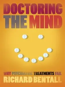 Doctoring the Mind: Why psychiatric treatments fail (repost)
