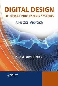 Digital Design of Signal Processing Systems: A Practical Approach (repost)