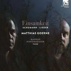 Matthias Goerne, Markus Hinterhäuser - Schumann: Einsamkeit - Lieder (2017)