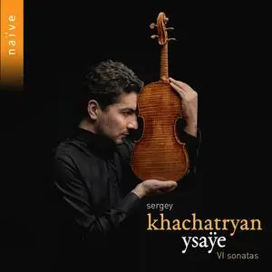 Sergey Khachatryan - Ysaÿe: VI Sonatas for Solo Violin, Op. 27 (2024) [Official Digital Download 24/96]