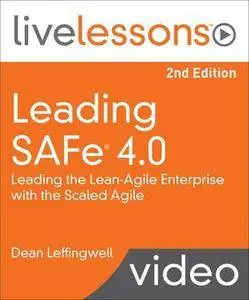 Leading SAFe (Scaled Agile Framework) 4.0 (2nd Edition)