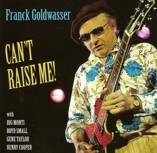 Franck Goldwasser - Can't Raise Me! (2012)