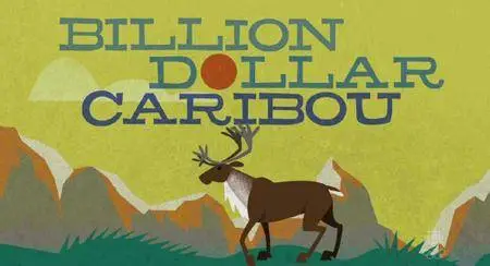 CBC - The Nature of Things: Billion Dollar Caribou (2013)