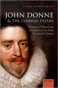 John Donne and the Conway Papers: Patronage and Manuscript Circulation in the Early Seventeenth Century (Repost)