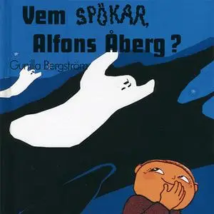 «Vem spökar, Alfons Åberg?» by Gunilla Bergström