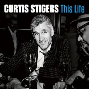 Curtis Stigers - This Life (2022)