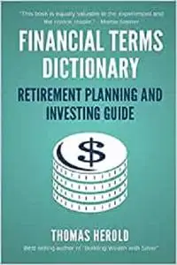 Financial Terms Dictionary - Retirement Planning and Investing Guide