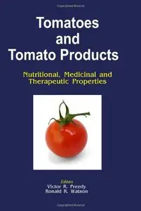 Tomatoes and Tomato Products: Nutritional, Medicinal and Therapeutic Properties (repost)