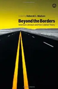 Beyond The Borders: American Literature and Post-Colonial Theory