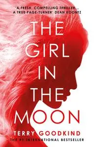 «The Girl in the Moon» by Terry Goodkind