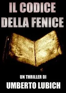 Umberto Lubich - Il Codice della Fenice