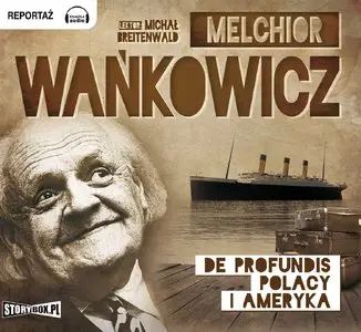 Melchior Wańkowicz, "De profundis. Polacy i Ameryka"