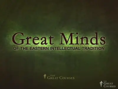 TTC Video - Great Minds of The Eastern Intellectual Tradition