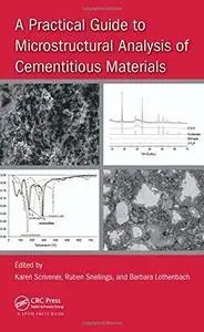 A Practical Guide to Microstructural Analysis of Cementitious Materials (Repost)