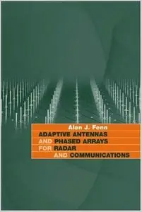 Adaptive Antennas and Phased Arrays for Radar and Communications (Artech House Radar Library) by A. J. Fenn