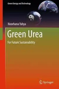 Green Urea: For Future Sustainability (Green Energy and Technology) [Repost]