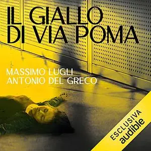 «Il giallo di via Poma» by Massimo Lugli, Antonio Del Greco