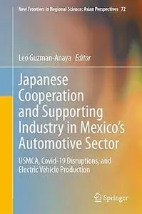 Japanese Cooperation and Supporting Industry in Mexico’s Automotive Sector: USMCA, Covid-19 Disruptions, and Electric Ve