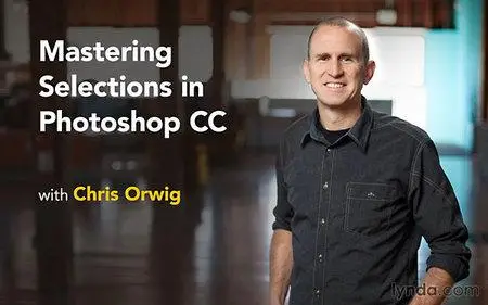Lynda - Mastering Selections in Photoshop CC [repost]