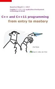 C++ and C++11 programming from entry to mastery