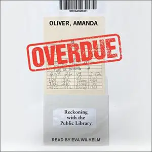 Overdue: Reckoning with the Public Library [Audiobook]