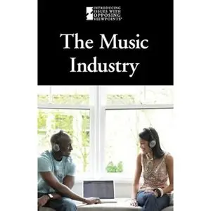 The Music Industry (Introducing Issues With Opposing Viewpoints) [Repost]