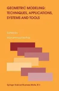 Geometric Modeling: Techniques, Applications, Systems and Tools (Repost)