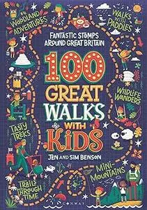 100 Great Walks with Kids: Fantastic stomps around Great Britain (Repost)
