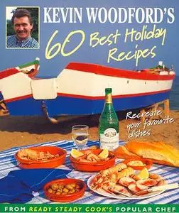 Kevin Woodford's 60 Best Holiday Recipes