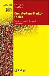 Discrete-Time Markov Chains: Two-Time-Scale Methods and Applications