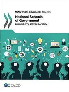 National Schools of Government: Building Civil Service Capacity