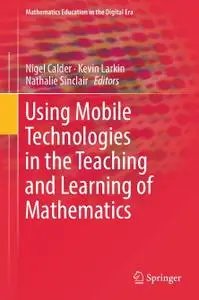 Using Mobile Technologies in the Teaching and Learning of Mathematics (Repost)