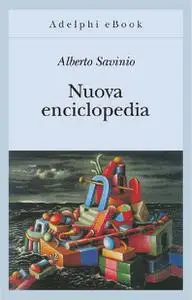 Nuova enciclopedia - Alberto Savinio