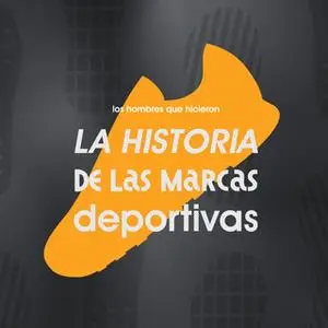 «Los hombres que hicieron la historia de las marcas deportivas» by Eugenio Palopoli