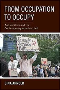 From Occupation to Occupy: Antisemitism and the Contemporary American Left