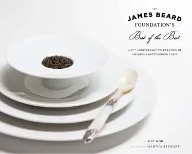 The James Beard Foundation's Best of the Best: A 25th Anniversary Celebration of America's Outstanding Chefs
