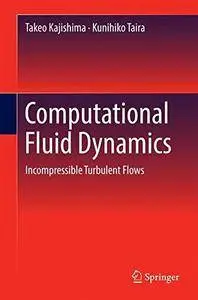 Computational Fluid Dynamics: Incompressible Turbulent Flows