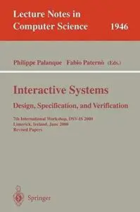 Interactive Systems Design, Specification, and Verification: 7th International Workshop, DSV-IS 2000 Limerick, Ireland, June 5–