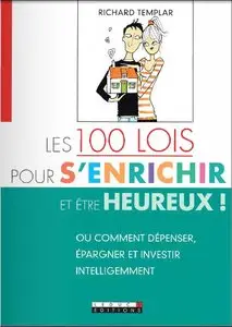 Les 100 lois pour s'enrichir (et être heureux !)