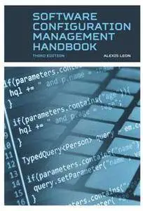 Software Configuration Management Handbook, Third Edition