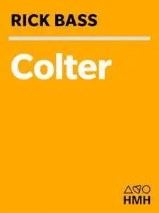 Colter: The True Story of the Best Dog I Ever Had